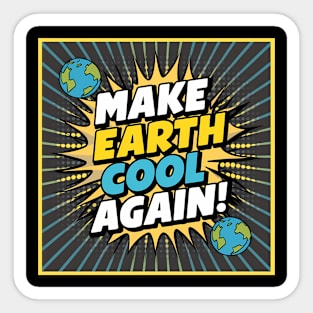 Make Earth Cool Again, Earth Day Design Sticker